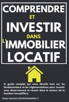 COMPRENDRE ET INVESTIR DANS L'IMMOBILIER LOCATIF: le guide complet qui vous dévoile tout sur les fondamentaux et les réglementations pour investir ... de la France et États-Unis (French Edition) B0F192WW6P Book Cover