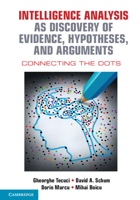 Intelligence Analysis as Discovery of Evidence, Hypotheses, and Arguments: Connecting the Dots 1107122600 Book Cover