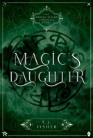 Magic's Daughter (The Broken Realms Chronicle) 1732915075 Book Cover