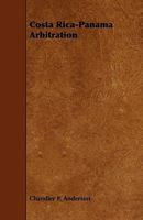 Costa Rica-Panama Arbitration: Synopsis of Case and Argument for Costa Rica in Reply 1359033300 Book Cover