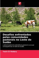 Desafios enfrentados pelas comunidades pastorais no Leste do Sudão: a deterioração da subsistência pastoral e as suas consequências no leste do Sudão 6202843993 Book Cover