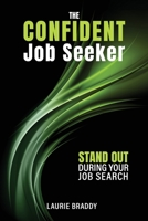 The Confident Job Seeker: Stand OUT During Your Job Search B0CK9TPFFS Book Cover