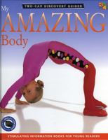 My Amazing Body (Discovery Guides) 1587282127 Book Cover