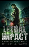 Lethal Impact: A Dragon Soul Press Anthology B08FSGQ94N Book Cover