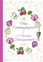 Mein Ern�hrungsplaner & 12-Wochen Trainingsprotokoll: 90-Tage Trainings- und Ern�hrungstagebuch f�r Frauen zum Ausf�llen - Trainingsjournal f�r Ausdauer, Krafttraining, Stretching sowie Ern�hrung & Di 1654606472 Book Cover