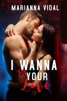 I Wanna Be Your Love (Latinos) B09FS72HR4 Book Cover