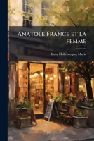 Anatole France et la femme 1174535512 Book Cover