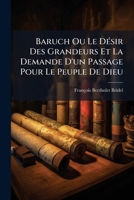 Baruch Ou Le Désir Des Grandeurs Et La Demande D'un Passage Pour Le Peuple De Dieu 1245202219 Book Cover