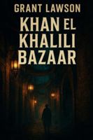 Khan el Khalili Bazaar: A Mystery of Shadows, Secrets, and Disappearances in Cairo B0G4QVS4K5 Book Cover