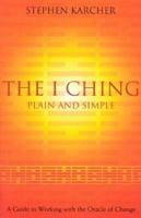The I Ching Plain and Simple: A Guide to Working with the Oracle of Change 000716565X Book Cover