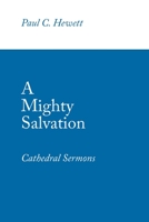 A Mighty Salvation: Cathedral Sermons 1647536340 Book Cover
