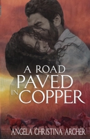 A Road Paved in Copper 0692865195 Book Cover