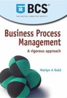 Business Process Management: A Rigorous Approach 0929652274 Book Cover
