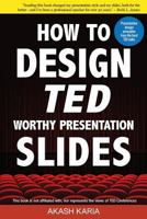 How to Design Ted-Worthy Presentation Slides (Black & White Edition): Presentation Design Principles from the Best Ted Talks 1507638124 Book Cover