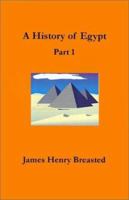 A History of Egypt, Part 1: From the Earliest Times to the Persian Conquest 1931313539 Book Cover