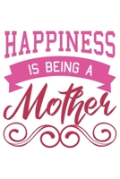 Happiness Is Being A Mother: Mama Mutti Geschenk F�r Mutter Muttertag Dina5 Gepunktet Notizbuch Tagebuch Planer Notizblock Malheft Kladde Journal Strazze 1676838309 Book Cover