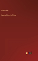 Deutschland in China 3368258044 Book Cover