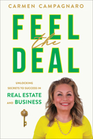Feel the Deal: Real Estate Secrets 1722599162 Book Cover