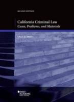 California Criminal Law: Cases, Problems and Materials (American Casebook Series) 1628100036 Book Cover