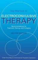Practice of Electroconvulsive Therapy: Recommendations for Treatment, Training, and Privileging (A Task Force Report of the American Psychiatric Association) ... (Task Force Report (Amer Psychiatric A 089042229X Book Cover