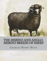 The Merino and Anglo-Merino Breeds of Sheep 1721876022 Book Cover