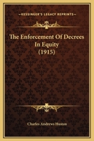 The Enforcement Of Decrees In Equity 1240112416 Book Cover
