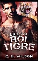 Liée au Roi Tigre: Une romance Alpha Challenge Tiger King (Série Destinées des Métamorphes du Bosquet de Duskhaven) (French Edition) B0GFDJWZMC Book Cover