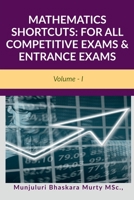 Mathematics Shortcuts: FOR ALL COMPETITIVE EXAMS & ENTRANCE EXAMS: Volume - I 1648998364 Book Cover