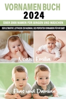 Vornamen Buch 2024: Der ultimative Leitfaden zur Auswahl des perfekten Vornamens für Ihr Baby , Über 2000 Namen für Jungen und Mädchen mit Bedeutung ... , Geschenk für Schwangere (German Edition) B0CNZRHQT5 Book Cover
