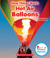 Hot Air Balloons (Rookie Read-About Science: How Things Work) 0531214583 Book Cover