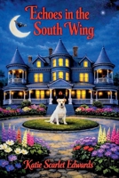 Echoes in the South Wing B0H27V4LXH Book Cover