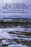 Rooted in Iron and Ice: Innocent Years on the Mesabi 0878397469 Book Cover