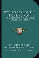 Psychology For The Fighting Man: What You Should Know About Yourself And Others (LARGE PRINT EDITION) 1162945060 Book Cover