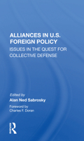 Alliances in U.S. Foreign Policy: Issues in the Quest for Collective Defense 0367155664 Book Cover