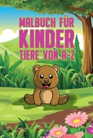 Malbuch für Kinder Tiere von A-Z: Ein Malbuch mit Tieren von A-Z - Perfekt zum Ausmalen und Zeichnen für Kinder - Tolles A5 Kritzelbuch Geschenk für ... Jungen zwischen 2-6 Jahren (German Edition) B08JM851RT Book Cover