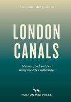 Opinionated Guide to London Canals, An 1914314611 Book Cover