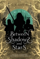 Between Shadows & Stars 1738810429 Book Cover