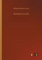 Abraham Lincoln 1023297752 Book Cover