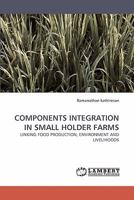 COMPONENTS INTEGRATION IN SMALL HOLDER FARMS: LINKING FOOD PRODUCTION, ENVIRONMENT AND LIVELIHOODS 3838336267 Book Cover