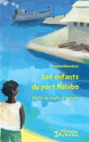 Les enfants du port Malebo: Halte au trafic d'enfants (Jeunesse) (French Edition) 2343065683 Book Cover