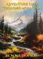 Adventure over Thunder Mountain: A classic style children's bedtime storybook about two sisters in East Asia overcoming difficulties through an unexpected adventure and making friends with a dragon! B0CQMJXRFL Book Cover