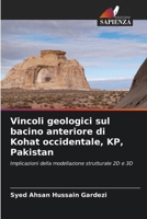 Vincoli geologici sul bacino anteriore di Kohat occidentale, KP, Pakistan (Italian Edition) 6208209684 Book Cover
