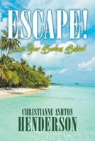 Escape!: Leave Your Burdens Behind 1684861888 Book Cover
