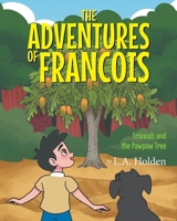 The Adventures of Francois: Francois and the Pawpaw Tree 1637845871 Book Cover