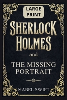 Sherlock Holmes and The Missing Portrait: Large Print Edition B0FQZ63VN5 Book Cover