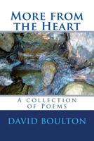 More from the Heart: A Collection of Poems 1518718019 Book Cover
