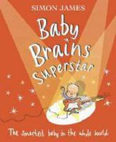 Baby Brains Superstar: The Smartest Baby in the Whole World 0763628948 Book Cover