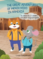 The Great Adventures of Mknik Miko in Armenia: As Cheesy as It Sounds, It's Okay to Be Different B0CH876JPV Book Cover