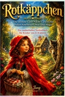 Rotkäppchen: Die zeitlose Gute-Nacht-Geschichte voller Abenteuer, Mut und Magie: Ein zauberhaftes Vorlesebuch für Kinder von 4–8 Jahren (German Edition) B0HDN9LMN3 Book Cover