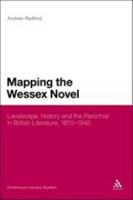 Mapping the Wessex Novel: Landscape, History and the Parochial in British Literature, 1870-1940 1441131590 Book Cover